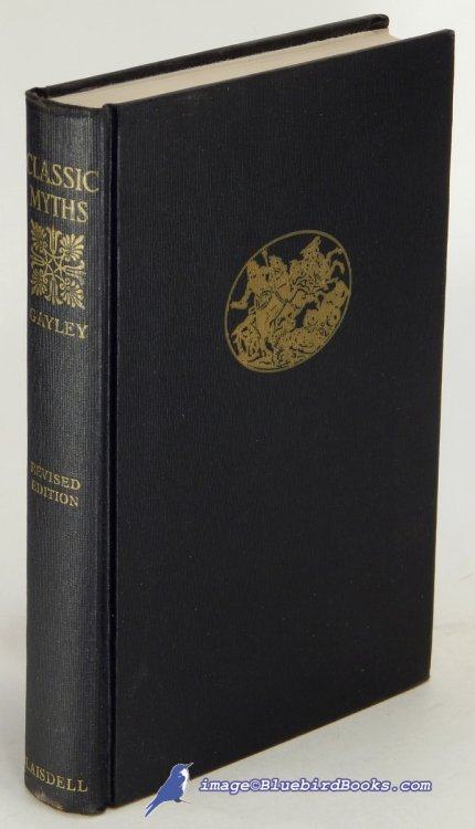 The Classic Myths in English Literature and Art: Based Originally on Bulfinch's 