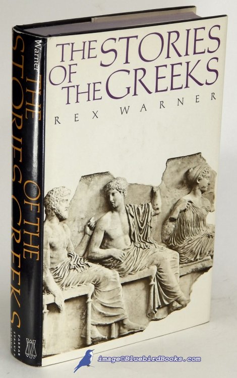 The Stories of the Greeks: Men and Gods, Greeks and Trojans, The Vengeance of the Gods
