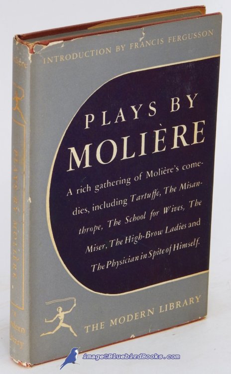 Six Plays by Molire: The High-Brow Ladies; The School for Wives; Tartuffe, or The Imposter; The Misanthrope; The Physician in Spite of Himself & The Miser (Modern Library #78.2)