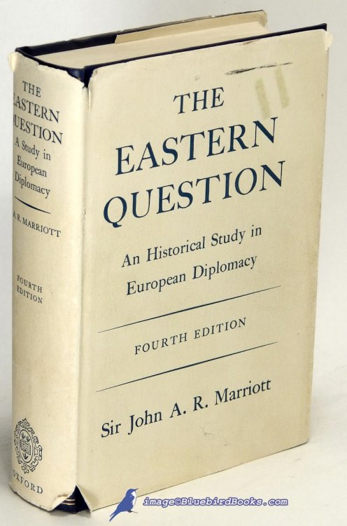 The Eastern Question: An Historical Study in European Diplomacy (Fourth Edition)