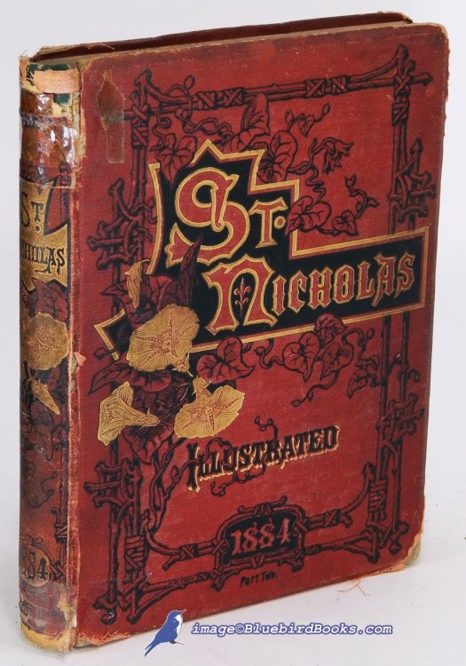 St. Nicholas Magazine (Volume XI, Part II) Six Issues Bound into One Volume: An Illustrated Magazine for Young Folks. May, 1884 to October, 1884