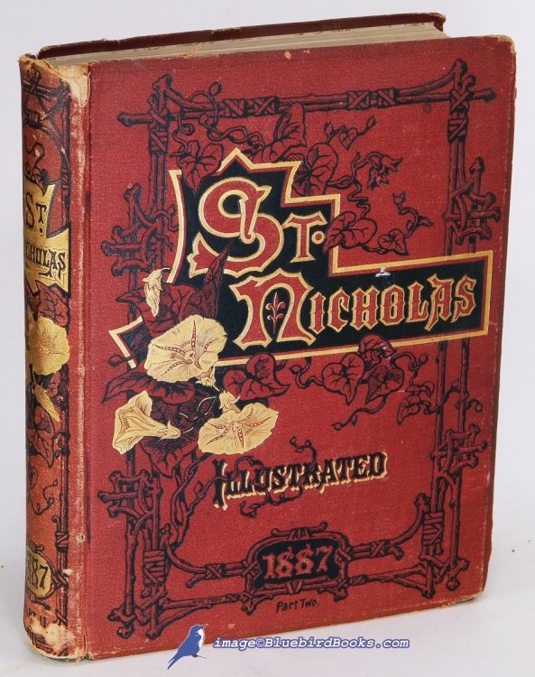 St. Nicholas Magazine (Volume XIV, Part II) Six Issues Bound into One Volume: An Illustrated Magazine for Young Folks. May, 1887 to October, 1887