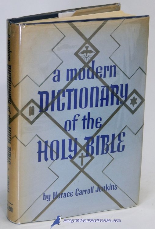 A Modern Dictionary of the Holy Bible (King James Version)