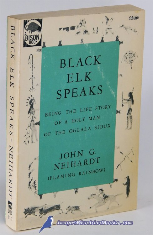 Black Elk Speaks: Being the Life Story of a Holy Man of the Oglala Sioux