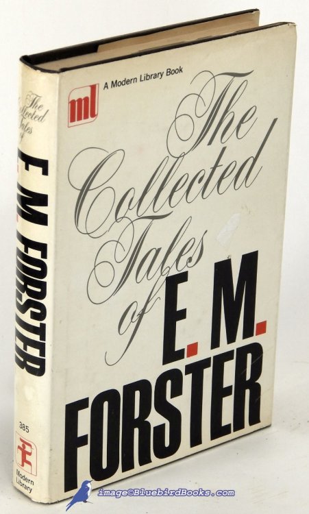 The Collected Tales of E. M. Forster (Modern Library First Edition, ML #385.1)