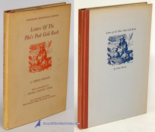 Letters of the Pike's Peak Gold Rush, or Early Day Letters from Auraria (One of a limited edition of 975 copies)