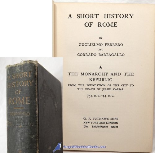 Image for A Short History of Rome: The Monarchy and the Republic from the Foundation of the City to the Death of Julius Caesar 754 B. C. - 44 B. C. (Volume one only, of two) A Short History of Rome: The Monarchy and the Republic from the Foundation of the City to the Death of Julius Caesar 754 B. C. - 44 B. C. (Volume one only, of two)