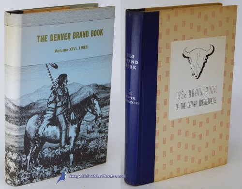 1958 Brand Book of the Denver Westerners: Volume XIV (No. 128 of the Regular Edition, limited to 500 copies)