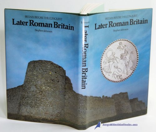 Later Roman Britain (Britain Before the Conquest series)
