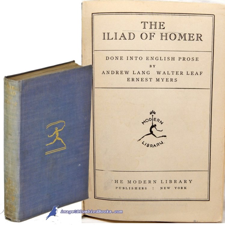 The Iliad of Homer: Done Into English Prose (First Modern Library edition, ML #166.1)