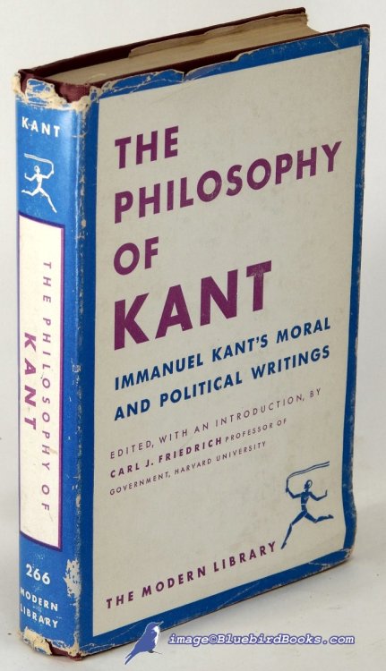 The Philosophy of Kant: Immanuel Kant's Moral and Political Writings (Modern Library #266.1)