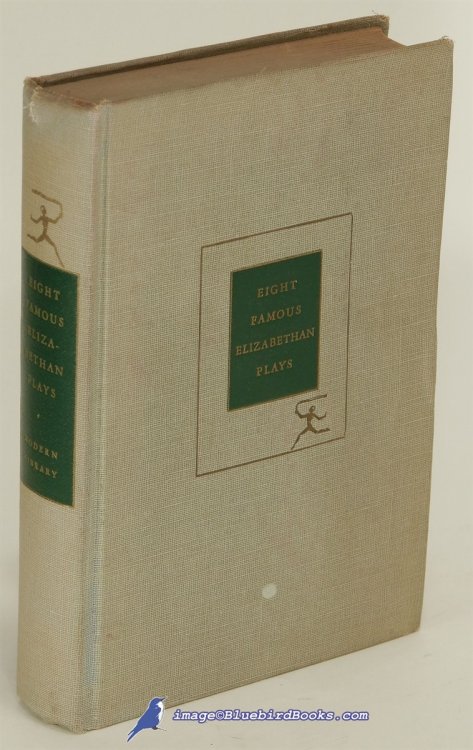Eight Famous Elizabethan Plays (Modern Library, #94.2)