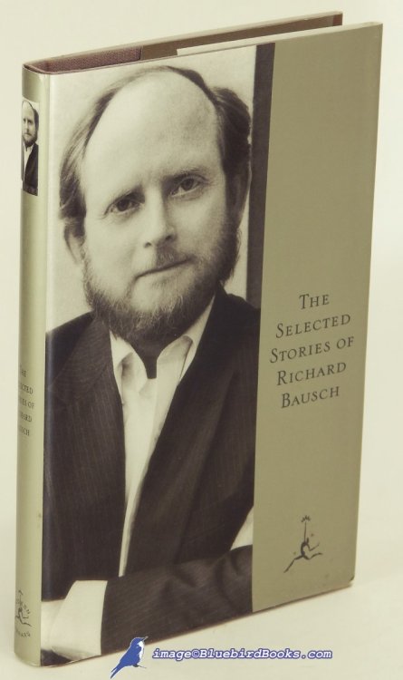 The Selected Stories of Richard Bausch (Modern Library ISBN Series, Spine 17)