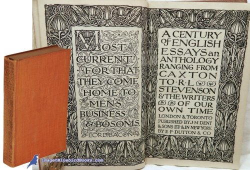 A Century of English Essays: An Anthology Ranging from Caxton to R. L. Stevenson & the Writers of Our Own Time (Everyman's Library #653)