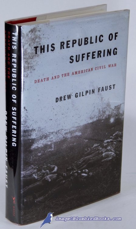 This Republic of Suffering: Death and the American Civil War