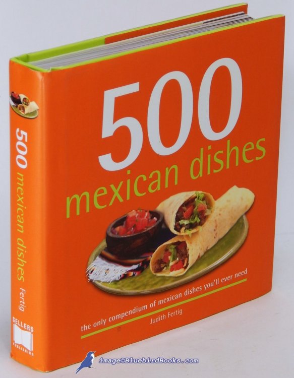 500 Mexican Dishes: The only compendium of Mexican dishes you'll ever need