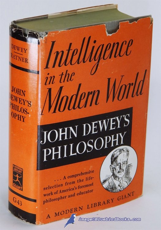Intelligence in the Modern World: John Dewey's Philosophy (Modern Library Giant #G43.1)