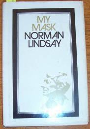 My Mask: For What Little I Know of the Man Behind It