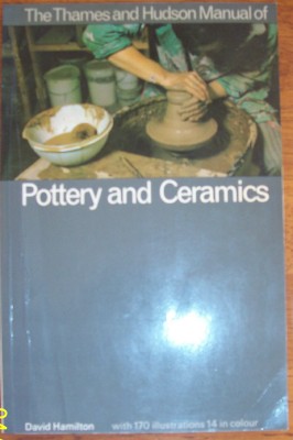 Thames and Hudson Manual of Pottery and Ceramics, The