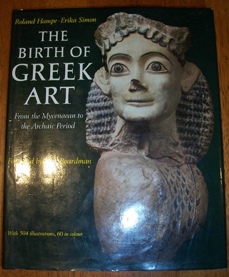 Birth of Greek Art, The: From the Mycenaean to the Archaic Period