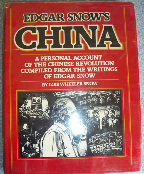 Edgar Snow's China: A Personal Account of the Chinese Revolution Compiled from the Writings of Edgar Snow