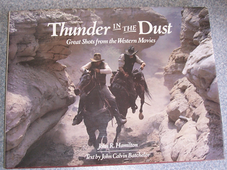 Thunder in the Dust: Great Shots from the Western Movies