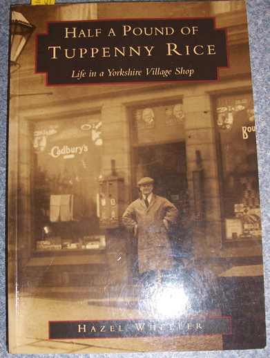 Half a Pound of Tuppenny Rice: Life in a Yorkshire Village Shop