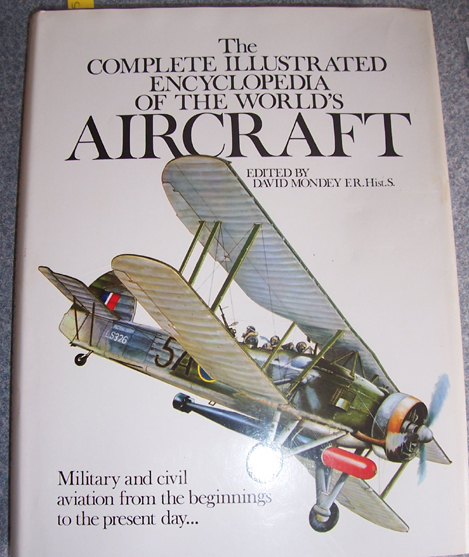 Complete Illustrated Encyclopedia of the World's Aircraft: Military and Civil Aviation from the Beginnings to the Present Day, The