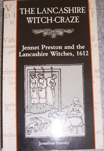 Lancashire Witch-Craze, The: Jennet Preston and the Lancashire Witches, 1612
