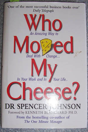Who Moved My Cheese