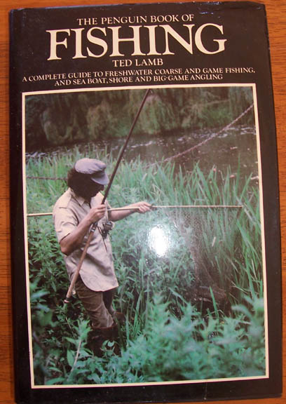 Penguin Book of Fishing, The: A Complete Guide to Freshwater Coarse and Game Fishing, and Sea Boat, SHore and Big-Game Fishing