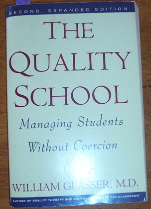 Image for Quality School: Managing Students Without Coercion, The Quality School: Managing Students Without Coercion, The