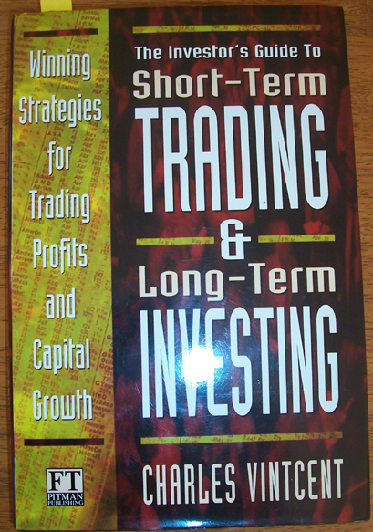Investor's Guide to Short-Term Trading & Long-Term Investing: Winning Strategies for Trading Profits and Capital Growth, The