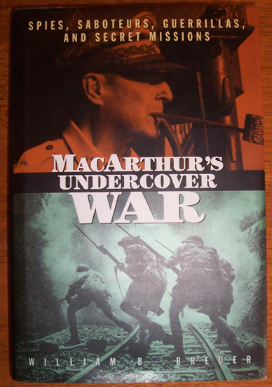 MacArthur's Undercover War: Spies, Saboteurs, Guerrillas, and Secret Missions