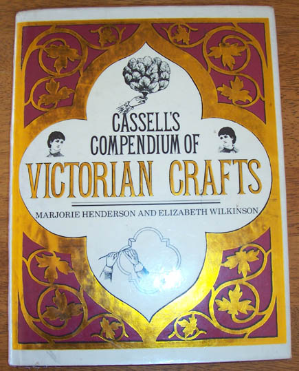 Cassell's Compendium of Victorian Crafts