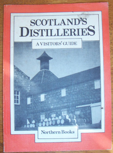 Scotland's Distilleries: An Illustrated Visitors' Guide