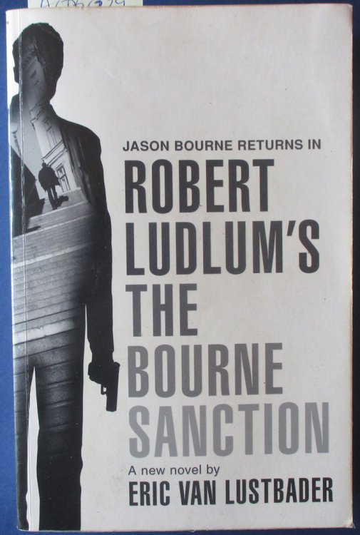 Bourne Sanction, The: The Bourne Series (#6) (Robert Ludlum's)