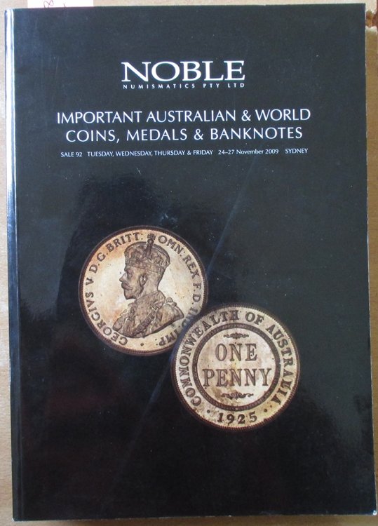 Important Australian & World Coins, Medals & Banknotes: Sale 92 (Tues, Weds, Thurs, Fri, 24-27 Nov 2009, Sydney)