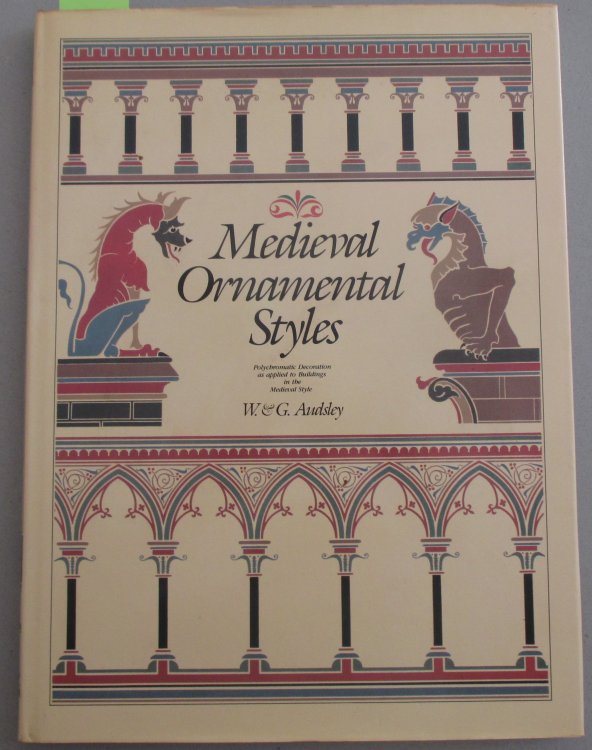Medieval Ornamental Styles: Polychromatic Decoration as Applied to Buildings in the Medieval Style