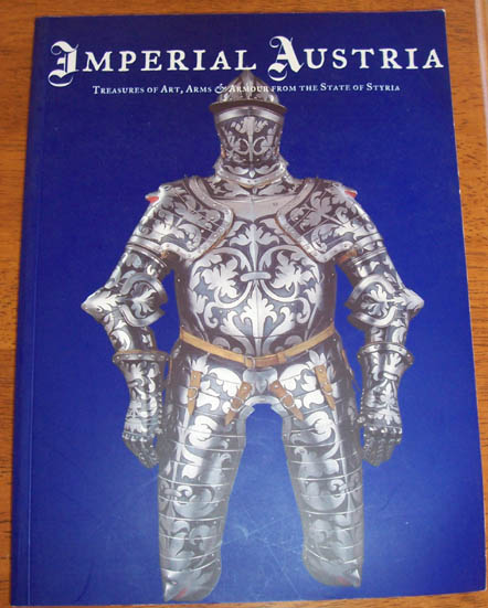 Image for Imperial Austria: Treasures of Art, Arms & Armour from the State of Syria Imperial Austria: Treasures of Art, Arms & Armour from the State of Syria