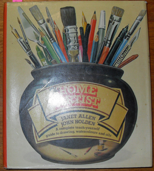 Home Artist, The: A Complete Teach-Yourself Guide to Drawing, Watercolours and Oils