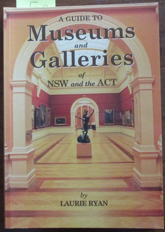 Guide to Museums and Galleries of NSW and the ACT, A