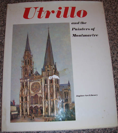 Utrillo and the Painters of Montmartre (Jupiter Art Library)