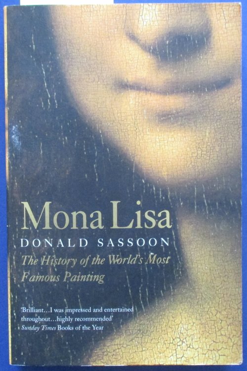 Mona Lisa: The History of the World's Most Famous Painting