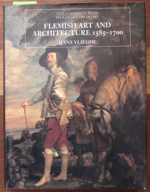 Flemish Art and Architecture 1585-1700 (Yale University Press Pelican History of Art)