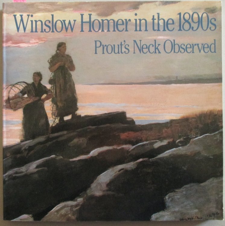 Winslow Homer in the 1890s: Prout's Neck Observed