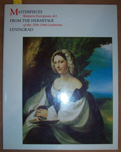 Masterpieces From the Hermitage Leningrad: Western European Art of the 15th -20th Centuries