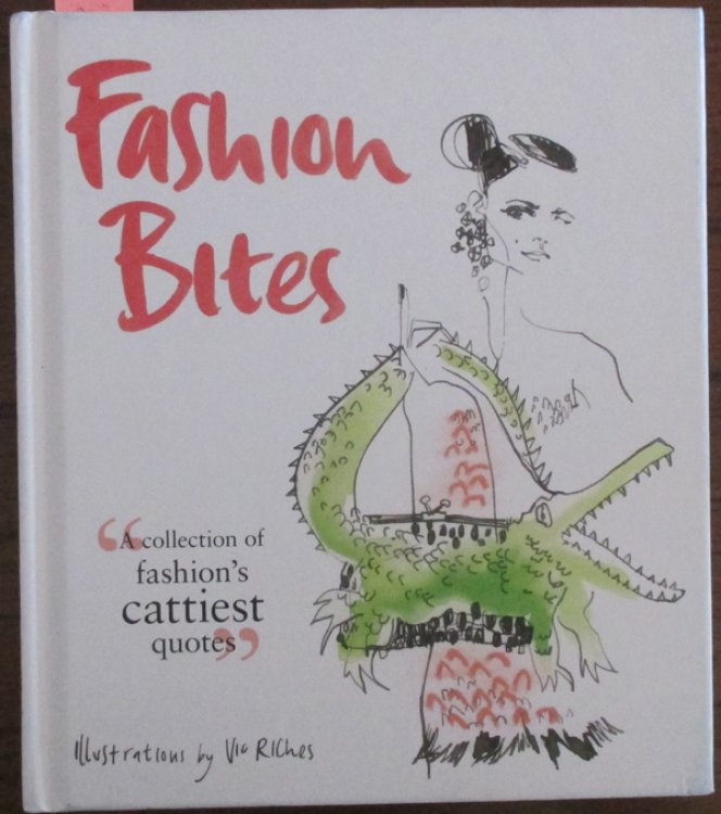 Fashion Bites: A Collection of Fashion's Cattiest Quotes