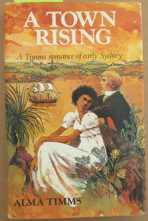 Town Rising, A: A Timms Romance of Early Sydney