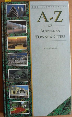 Illustrated A-Z of Australian Towns & Cities, The